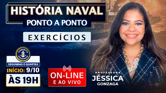 EXERCÍCIOS AO VIVO - RM2 OFICIAIS - HISTÓRIA NAVAL PONTO A PONTO - 10/2024 - Turma AO VIVO de Exercícios com abordagem teórica