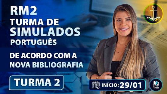 SIMULADOS AO VIVO - RM2 OFICIAIS - T2/2025 - Simulados com correção AO VIVO de Língua Portuguesa para a prova de RM2 Oficiais da MARINHA