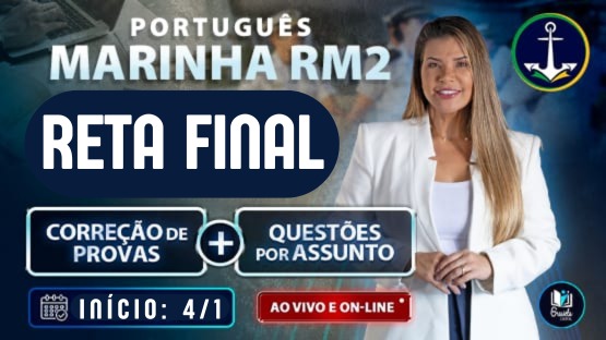 RETA FINAL MARINHA RM2 - 01/2025 - Aulões de revisão AO VIVO focados na banca da Marinha para o concurso de RM2 Oficiais